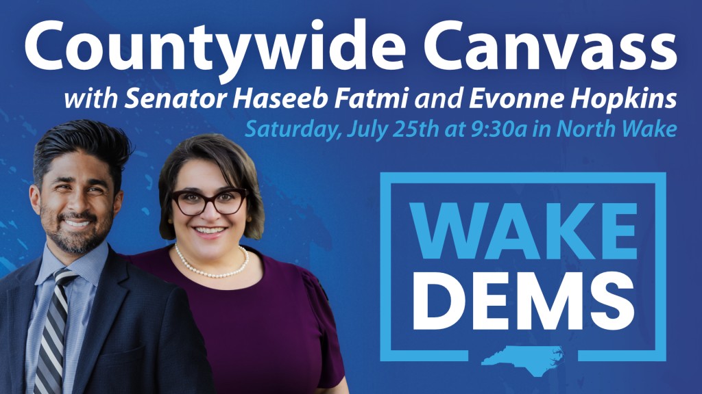Join Sen. Haseeb Fatmi and Evonne Hopkins for a joint canvass with Team Up NC